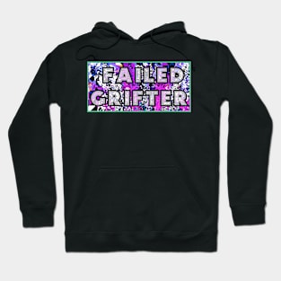 failed grifter Hoodie